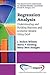 Regression Analysis: Understanding and Building Business and Economic Models Using Excel (Quantitative Approaches to Decision Making Collection)