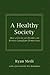 A Healthy Society by Ryan Meili