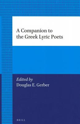A Companion to the Greek Lyric Poets (Classical Studies)