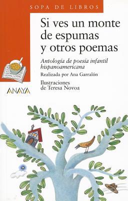 Si ves un monte de espumas y otros poemas: Antología de poesía infantil hispanoamericana (Sopa de Libros / Soup of Books) (Spanish Edition)