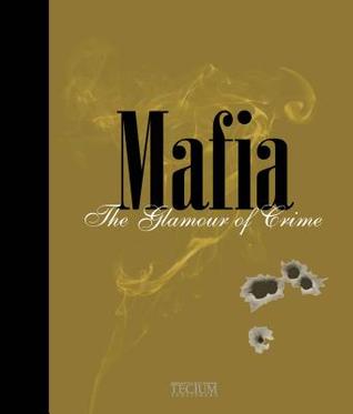Mafia: The Glamour of Crime / Le Crime en Habit de Lumiere Misdaad in Styl