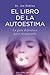 El libro de la autoestima: La guía definitiva para recuperarla (Spanish Edition)