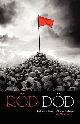 Röd död - kulturmarxismens rötter och strävan