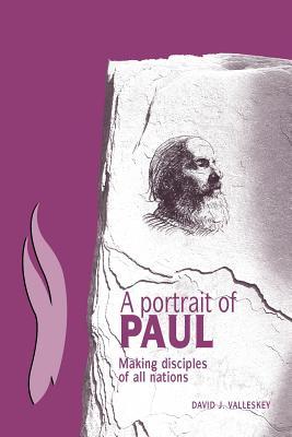 A Portrait of Paul: Making Disciples of All Nations