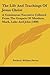 The Life And Teachings Of Jesus Christ: A Continuous Narrative Collated From The Gospels Of Matthew, Mark, Luke And John (1898)