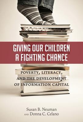 Giving Our Children a Fighting Chance: Poverty, Literacy, and the Development of Information Capital (Paperback)