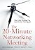 The 20-Minute Networking Meeting