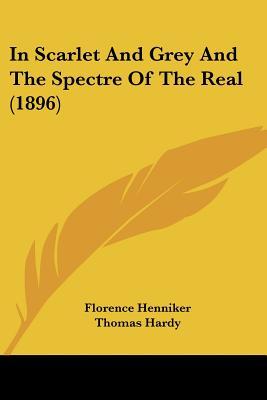 In Scarlet And Grey And The Spectre Of The Real (1896)