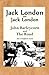 Jack London on Jack London: John Barleycorn and the Road