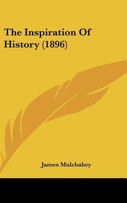 The Inspiration Of History (1896)