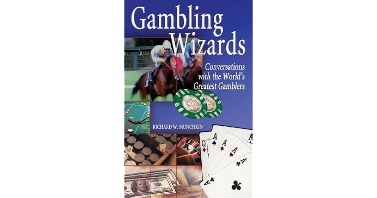 Gambling Wizards Conversations with the World’s Greatest Gamblers by