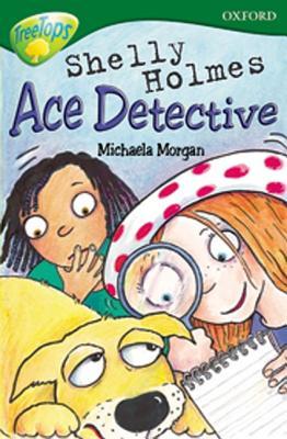 Shelly Holmes Ace Detective (Oxford Reading Tree: Stage 12: TreeTops More Stories A)