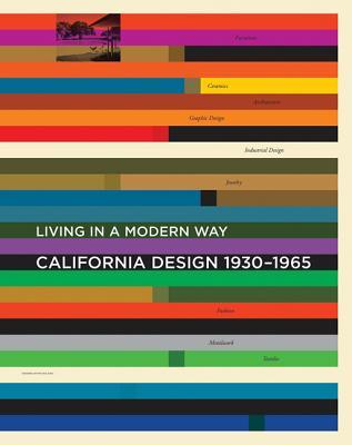 California Design, 1930-1965: Living in a Modern Way (Hardcover)