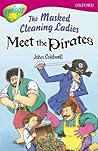 The Masked Cleaning Ladies Meet The Pirates (Oxford Reading Tree: Stage 10: Tree Tops: More Stories A)