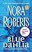 Blue Dahlia by Nora Roberts