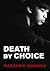 Death By Choice