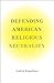 Defending American Religiou...