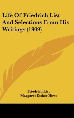 Life Of Friedrich List And Selections From His Writings (1909)