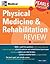 Physical Medicine and Rehabilitation Review (Pearls of Wisdom)