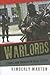 Warlords: Strong-arm Brokers in Weak States (Cornell Studies in Security Affairs)