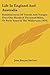 Life In England And Australia: Reminiscences Of Travels And Voyages Over One Hundred Thousand Miles, Or Forty Years In The Wilderness (1876)
