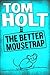 The Better Mousetrap