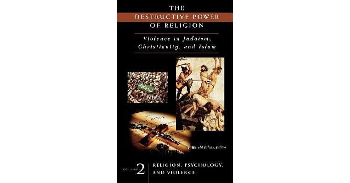 The Destructive Power of Religion Violence in Judaism, Christianity