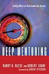 Deep Mentoring: Guiding Others on Their Leadership Journey