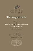 The Vulgate Bible, Vol. V: The Minor Prophetical Books and Maccabees: Douay-Rheims Translation