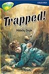 Trapped! (Oxford Reading Tree: Stage 14: TreeTops More Stories A) Trapped! (Oxford Reading Tree: Stage 14: TreeTops More Stories A)