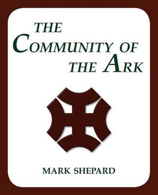 The Community of the Ark: A Visit with Lanza del Vasto, His Fellow Disciples of Mahatma Gandhi, and Their Utopian Community in France (Paperback)