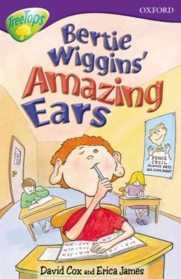 Bertie Wiggins' Amazing Ears (Oxford Reading Tree: Stage 11: Tree Tops Stories)