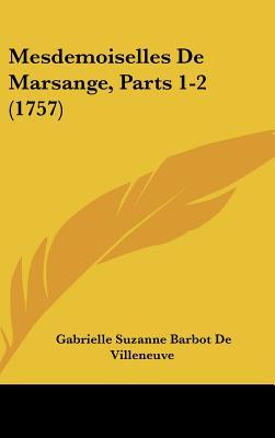 Mesdemoiselles De Marsange, Parts 1-2 (1757) (French Edition)