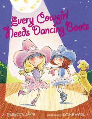 Every Cowgirl Needs Dancing Boots (Hardcover)
