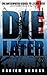 Die Later (The Bezel Brothe...