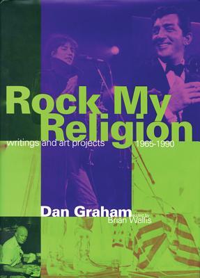 Rock My Religion: Writings and Art Projects, 1965-1990 (Hardcover)