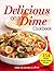All You Delicious on a Dime: 154 Simple, Money-Saving Recipes