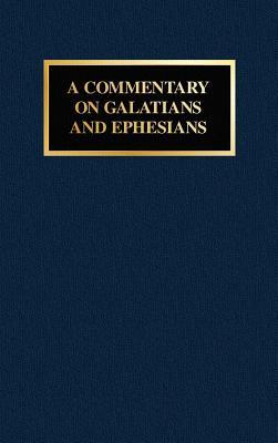 A Commentary on Galatians and Paul's Rhapsody in Christ: A Commentary on Ephesians (Hardcover)