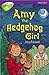 Amy The Hedgehog Girl (Oxford Reading Tree: Stage 11: Tree Tops)
