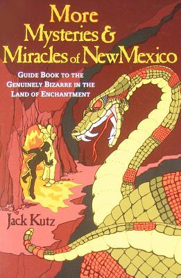 More Mysteries & Miracles Of New Mexico