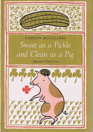 Sweet as a Pickle and Clean as a Pig (Hardcover)