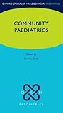 The Oxford Specialist Handbook of Community Paediatrics (Oxford Specialist Handbooks) (Oxford Specialist Handbooks in Paediatrics)