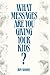 What Messages Are You Giving Your Kids? by Ron Woods