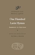 One Hundred Latin Hymns: Ambrose to Aquinas
