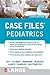Case Files Pediatrics