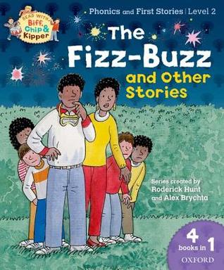 The Fizz-buzz and Other Stories (Oxford Reading Tree Read with Biff, Chip, and Kipper: Level 2 Phonics & First Stories)