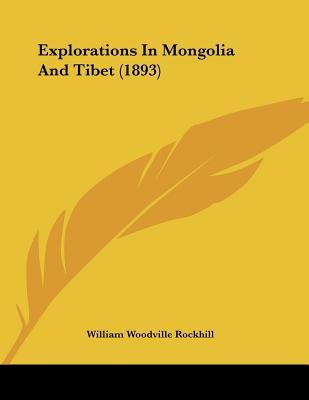 Explorations in Mongolia and Tibet (1893)