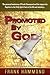 Promoted by God: The personal testimony of Frank Hammond and the impact the Baptism in the Holy Spirit had on his life and ministry...