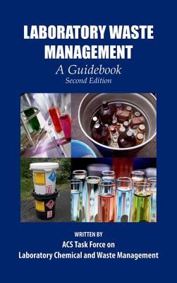 Laboratory Waste Management: A Guidebook (ACS Professional Reference Book)