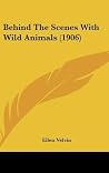 Behind The Scenes With Wild Animals (1906) Behind The Scenes With Wild Animals (1906)